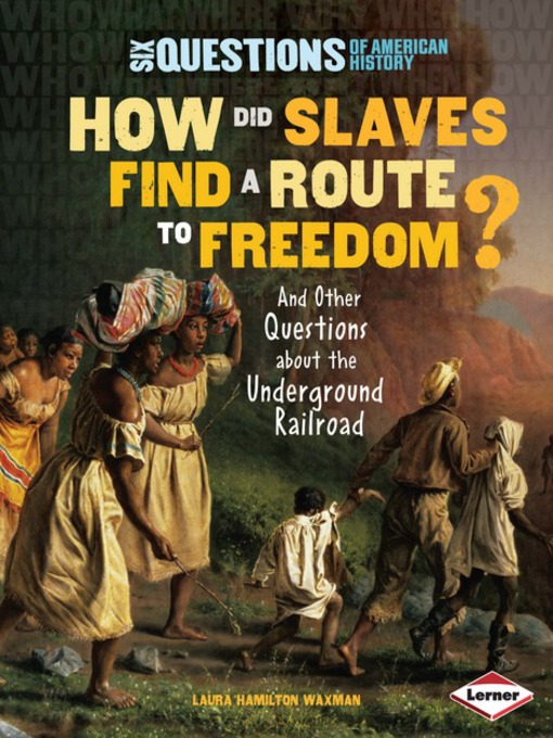 Title details for How Did Slaves Find a Route to Freedom? by Laura Hamilton Waxman - Available
